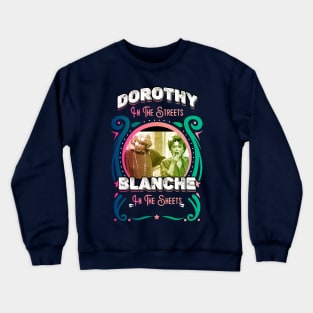 Dorothy In The Streets Blanche In The Sheets Crewneck Sweatshirt